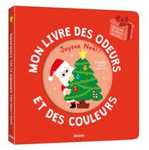 Mon livre des odeurs et des couleurs : joyeux Noël !