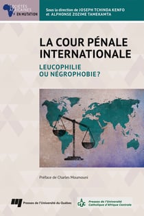 La Cour pénale internationale : leucophilie ou négrophobie ?