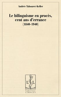 Le bilinguisme en proces, 1840-1940
