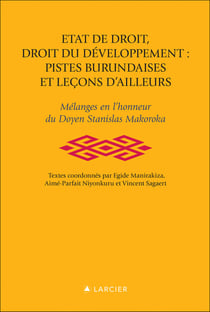 Etat de droit , droit du développement , pistes burundaises et leçons d'ailleurs