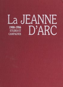 La Jeanne d'Arc - Études et campagnes, 1900-1986