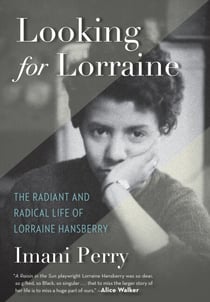 Looking for Lorraine - The Radiant and Radical Life of Lorraine Hansberry