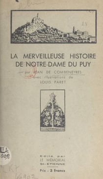 La merveilleuse histoire de Notre-Dame du Puy - Extrait du "Mémorial" des 28 et 29 février, 2, 3, 4, 6, 7, 8, 9, 10, 11, 12, 13 et 14 mars 1932
