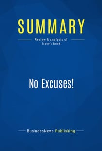 Summary: No Excuses! - Review and Analysis of Tracy's Book