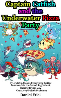 Captain Catfish and the Underwater Pizza Party