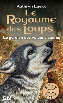 Le royaume des loups - tome 3 Le gardien des volcans sacrés - Le gardien des volcans
