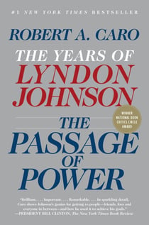 The Passage of Power - The Years of Lyndon Johnson IV