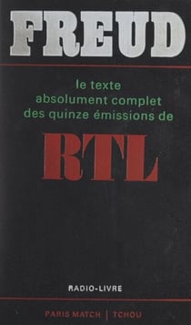 Freud - Le texte absolument complet des quinze émissions de RTL