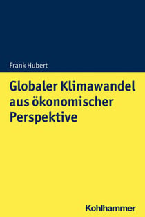 Globaler Klimawandel aus ökonomischer Perspektive - Mikro- und makroökonomische Konsequenzen, Lösungsansätze und Handlungsoptionen