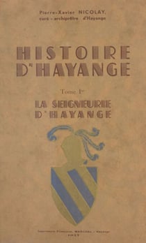 Histoire d'Hayange (1) - La seigneurie d'Hayange dans le cadre de l'histoire régionale
