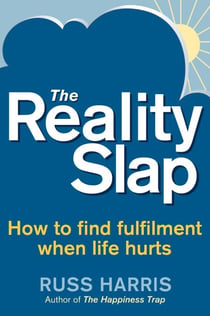 The Reality Slap 2nd Edition - How to survive and thrive when life hits hard