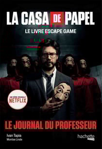 La Casa de Papel - Le livre escape game - Le Journal du Professeur
