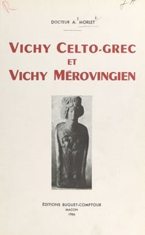 Vichy celto-grec et Vichy mérovingien
