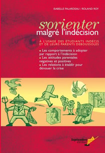 S'orienter malgré l'indécision - À l'usage des étudiants indécis et de leurs parents déboussolés