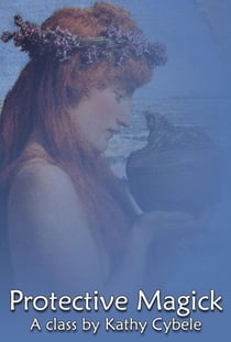 Protective Magick (Magickal Class Series – Lecture Notes) - Magickal Classes - Lecture Notes, #3