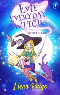 Secret Magic - Evie Everyday Witch, #1