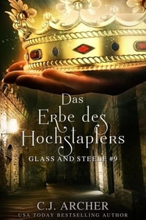 Das Erbe des Hochstaplers: Glass and Steele - Glass and Steele Serie, #9