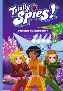 Totally Spies, Tome 04 - Panique à Singapour !