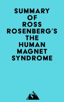 Summary of Ross Rosenberg's The Human Magnet Syndrome
