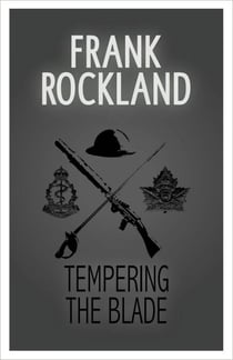 Tempering the Blade - The Canadian Expeditionary Force, #4