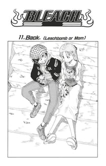 Bleach - T02 - Chapitre 11 - Back. (Leachbomb or Mom)