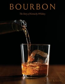 Bourbon - The Story of Kentucky Whiskey