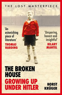 The Broken House - Growing up Under Hitler – The Lost Masterpiece