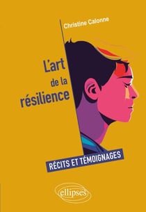 L'art de la résilience - Récits et témoignages