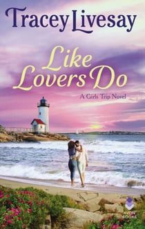 Like Lovers Do - A Girls Trip Novel