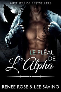 Le Fléau de l'Alpha - Alpha Bad Boys, #9
