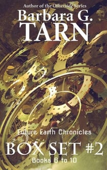 Future Earth Chronicles Box Set #2 - Future Earth Chronicles