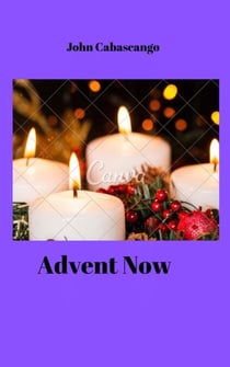 Advent Now - Sacred Seasons, #1