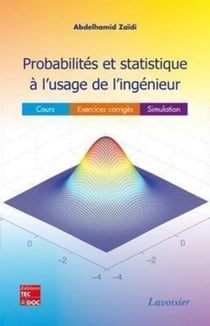 Probabilités et statistique à l'usage de l'ingénieur - Cours - Exercices corrigés - Simulation