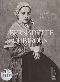 Bernadette Soubirous - Une expérience mystique. Imagier