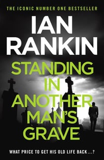 Standing in Another Man's Grave - The number one bestselling series that inspired BBC One’s REBUS