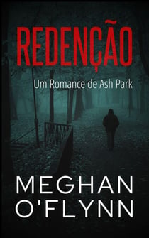 Redenção: Um Romance de Ash Park - Ash Park (Portuguese), #6
