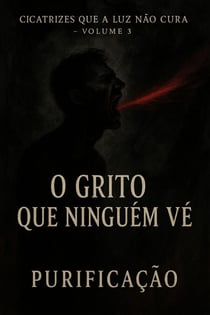 Cicatrizes que a Luz Não Cura - Cicatrizes que a Luz Não Cura, #3