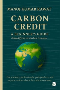 Carbon Credit: A Beginner's Guide – Demystifying the Carbon Economy