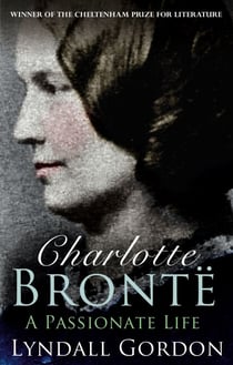 Charlotte Brontë - A Passionate Life