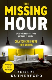 The Missing Hour - the breakneck new race-against-time crime thriller from the Sunday Times bestseller