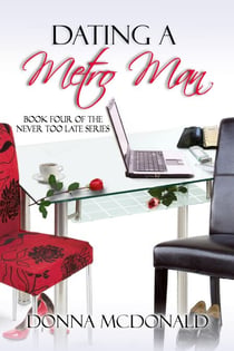 Dating A Metro Man - Never Too Late, #4