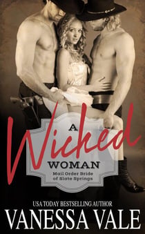 A Wicked Woman - Mail Order Bride of Slate Springs, #3