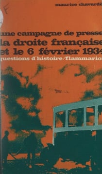 Une campagne de presse - La droite française et le 6 février 1934