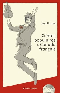 Contes populaires du Canada français - Contes à lire à haute voix