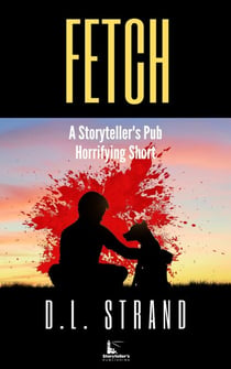 Fetch - Storyteller's Pub Horrifying Shorts, #2