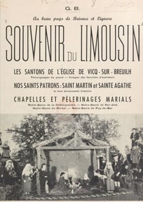 Souvenir du Limousin - Au beau pays de Briance et Ligoure. Les santons de l'église de Vicq-sur-Breuilh. Nos saints patrons : Saint Martin et Sainte Agathe. Chapelles et pèlerinages marials