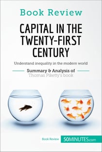 Book Review: Capital in the Twenty-First Century by Thomas Piketty - Understand inequality in the modern world