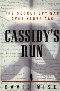 Cassidy's Run - The Secret Spy War Over Nerve Gas