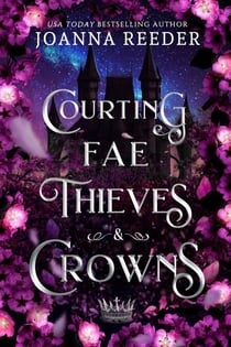 Courting Fae Thieves and Crowns - Fae Thieves and Crowns