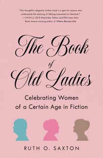 The Book of Old Ladies - Celebrating Women of a Certain Age in Fiction